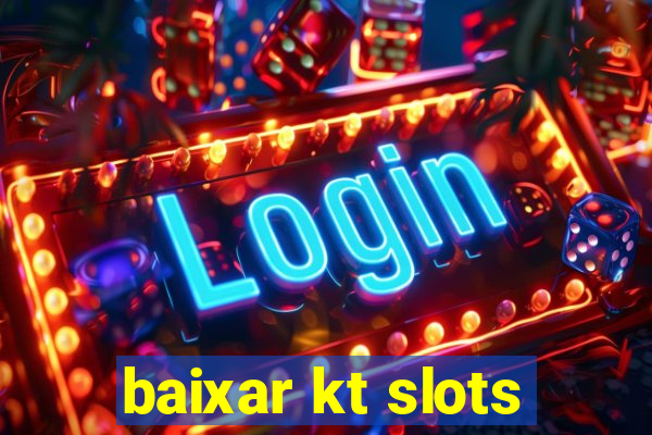 baixar kt slots